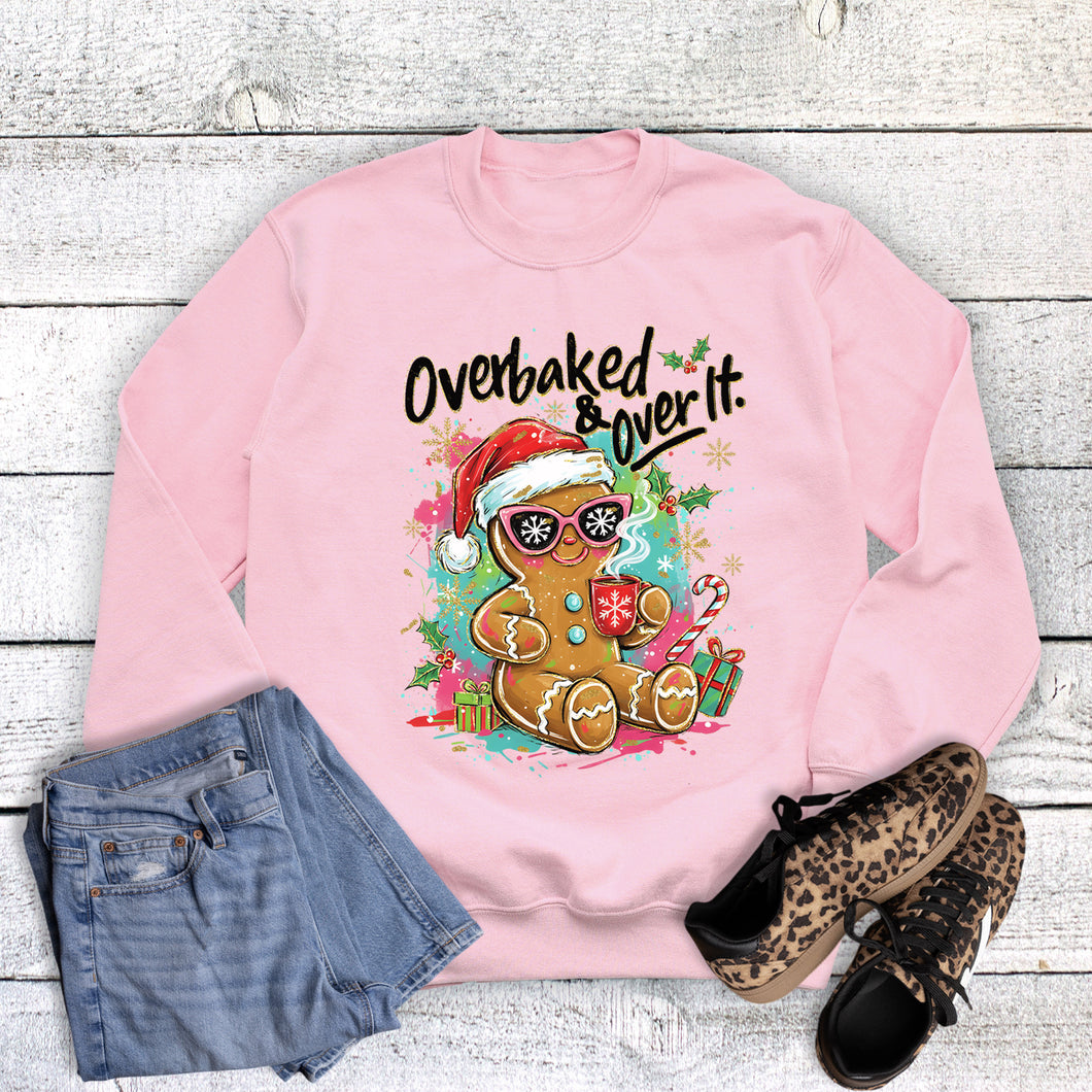 Christmas Funny Overbaked and Over It Gingerbread Sweatshirt