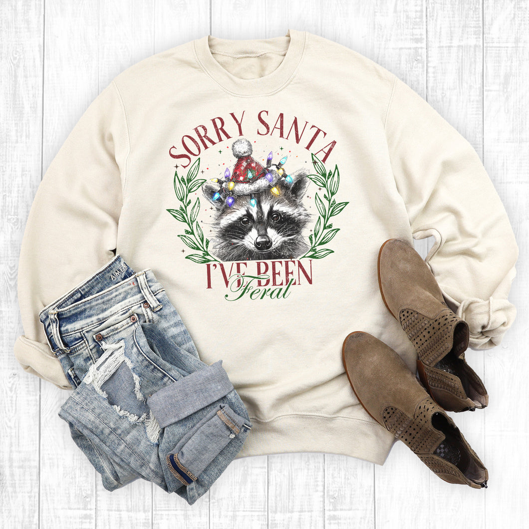 Christmas Sorry Santa I've Been Feral Sweatshirt