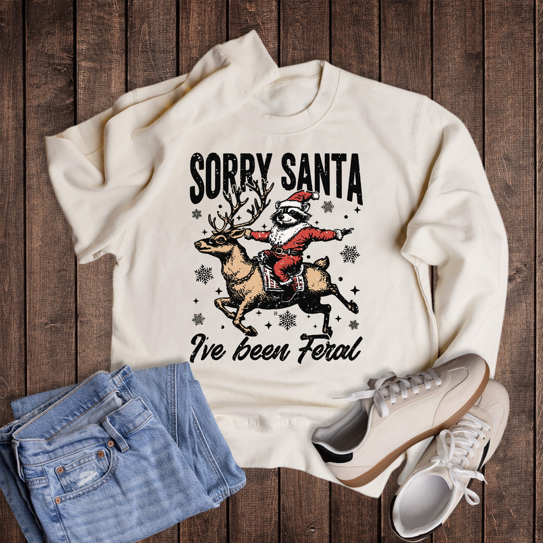 Christmas Sorry Santa I've Been Feral Sweatshirt
