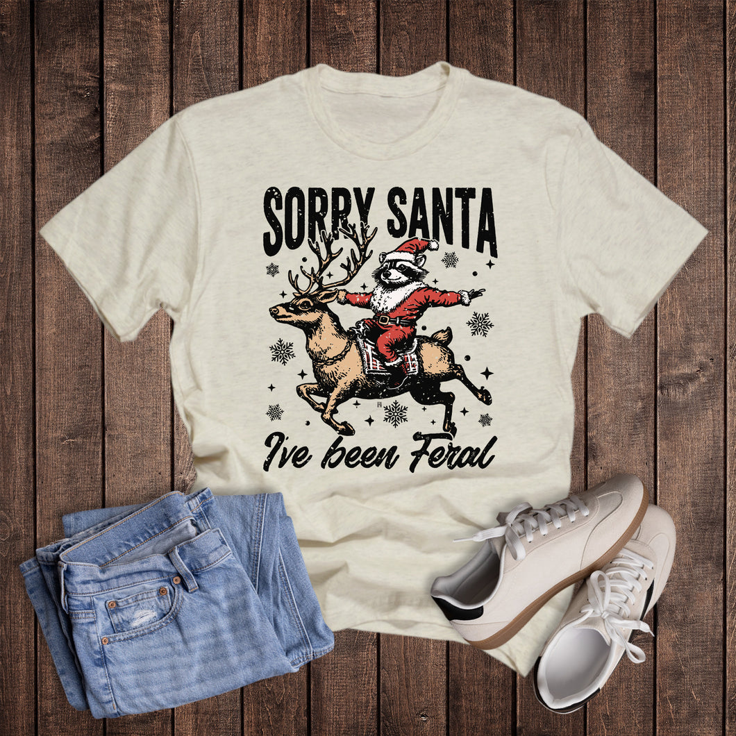Christmas Sorry Santa I've Been Feral