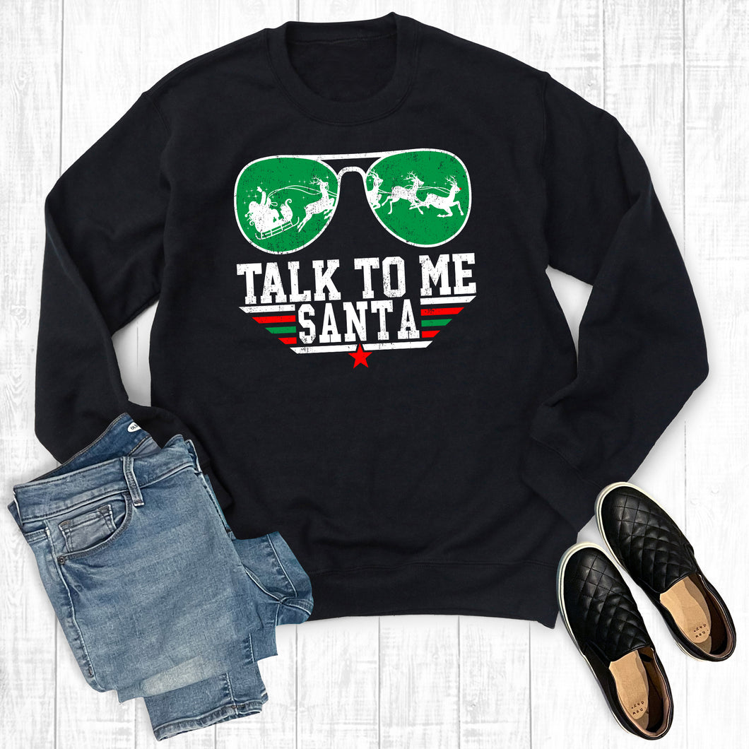 Christmas Talk To Me Santa Sweatshirt