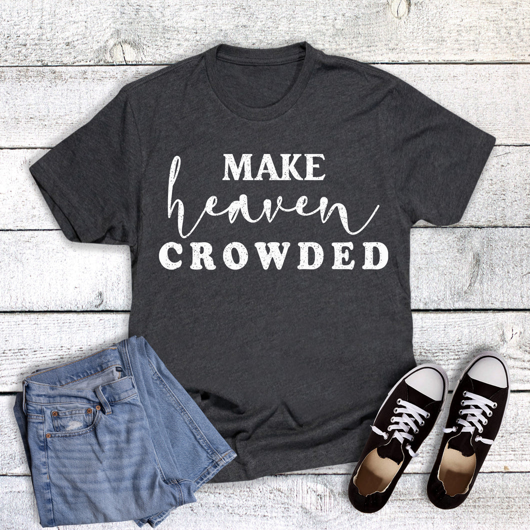 Faith Make Heaven Crowded
