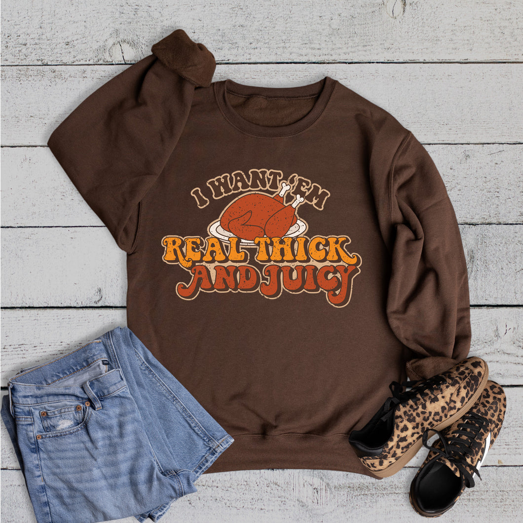 Fall Funny Thanksgiving Turkey Thick and Juicy Sweatshirt