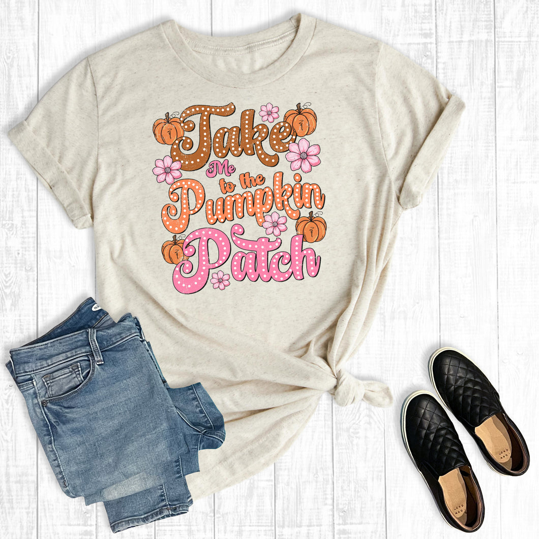 Fall Take Me To The Pumpkin Patch