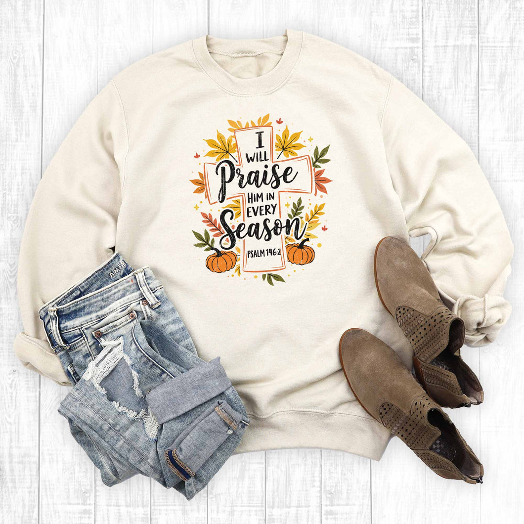 Fall Thanksgiving Praise in Every Season Graphic Sweatshirt