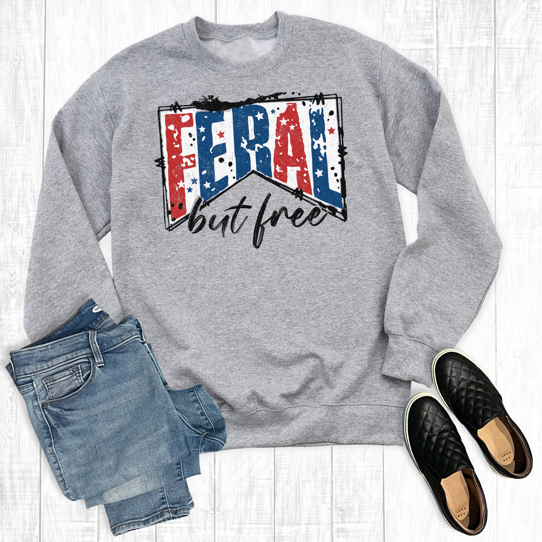 Fourth Of July Feral But Free Sweatshirt