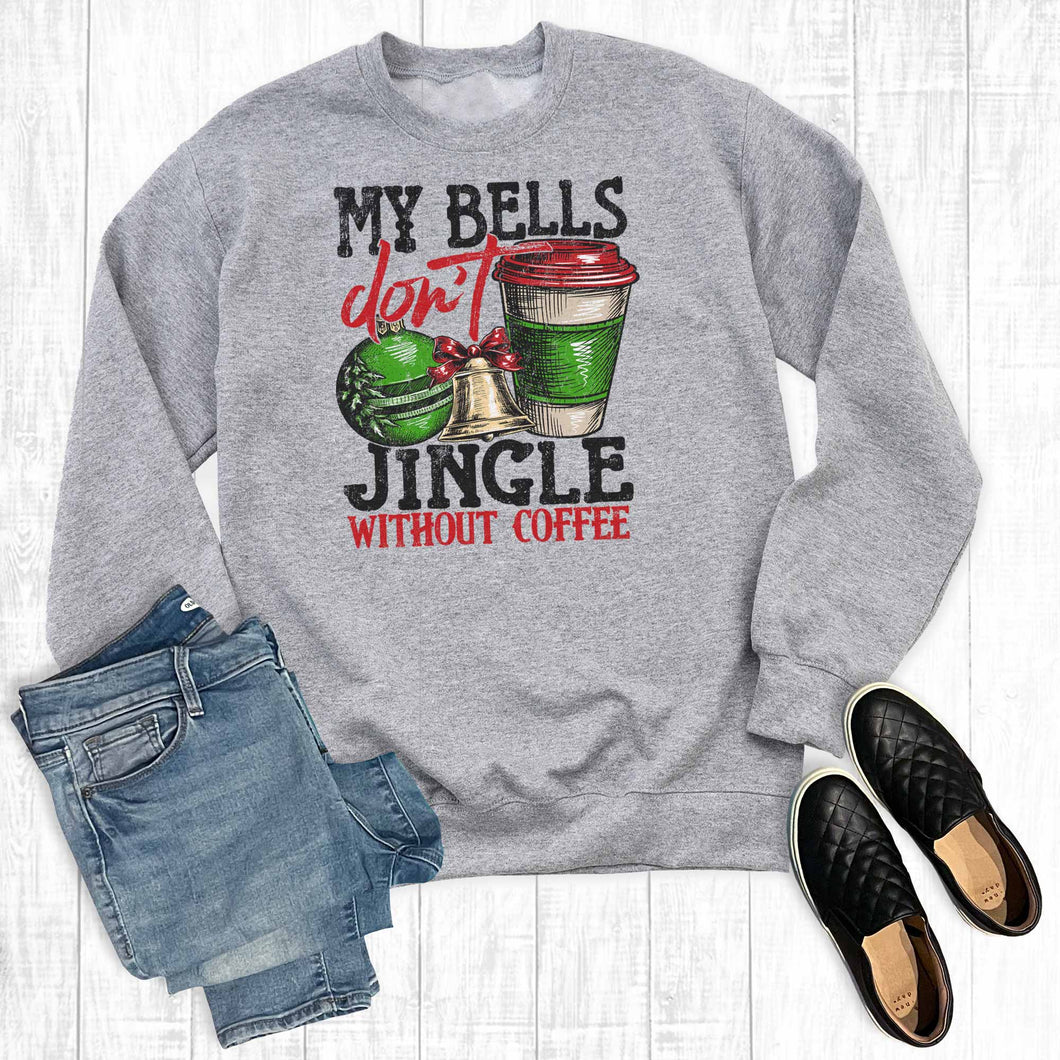 Funny Christmas Bells Don't Jingle Without Coffee Sweatshirt