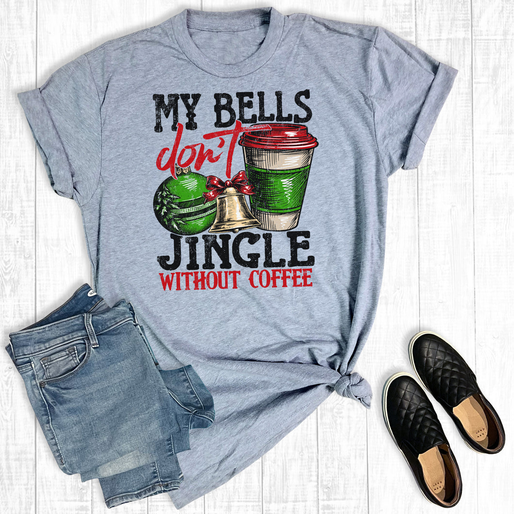 Funny Christmas My Bells Don't Jingle Without Coffee