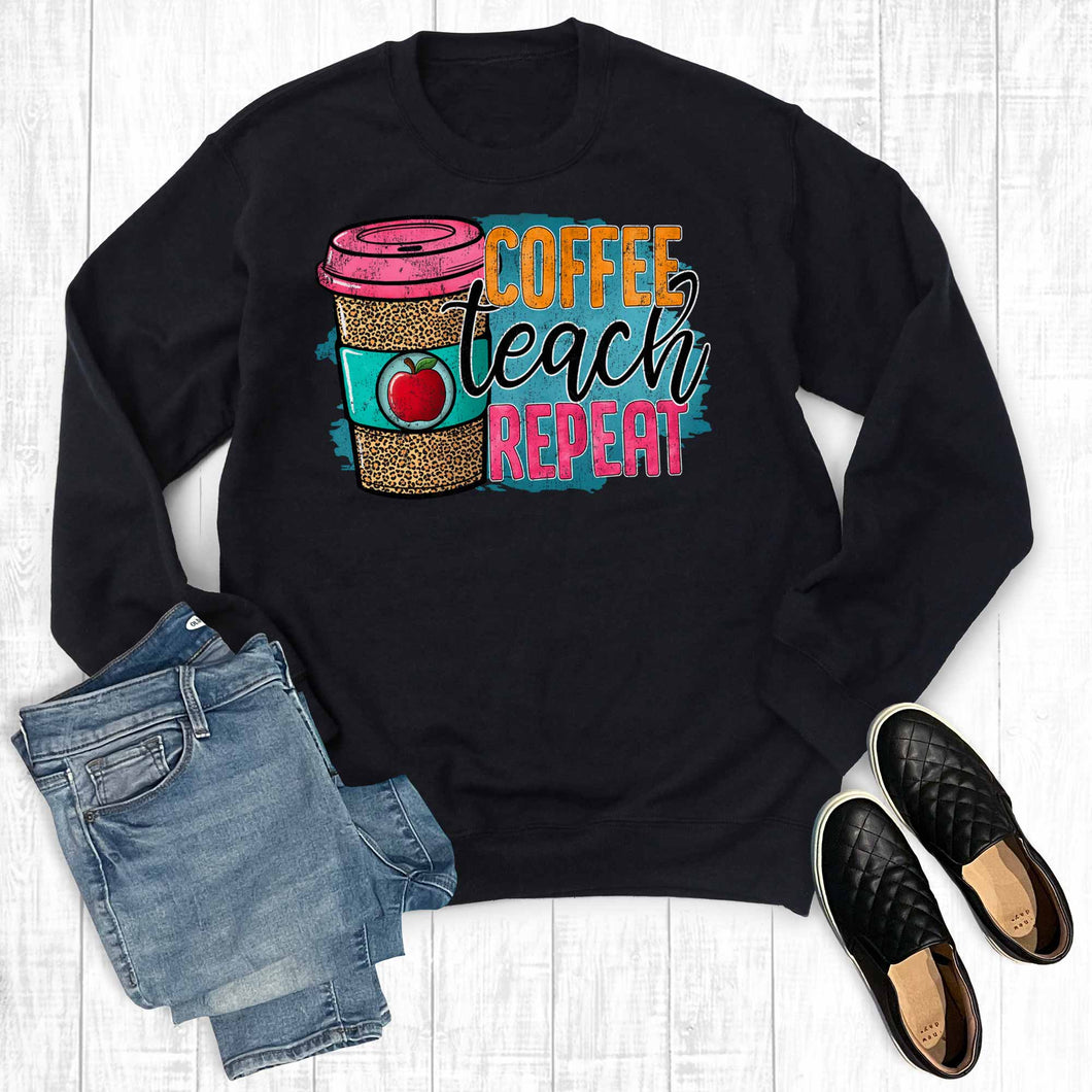 Funny Coffee Teach Repeat Sweatshirt