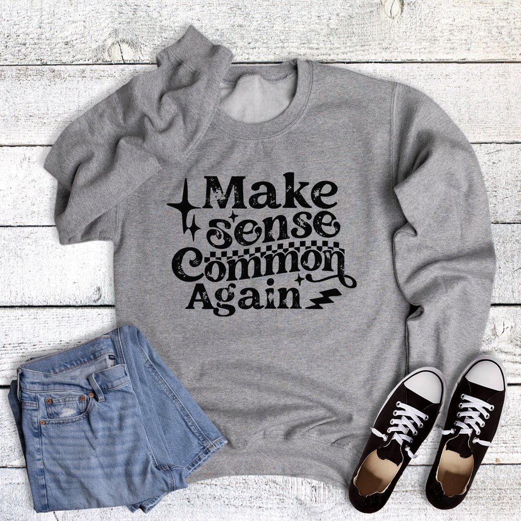 Funny Make Sense Common Again Sweatshirt