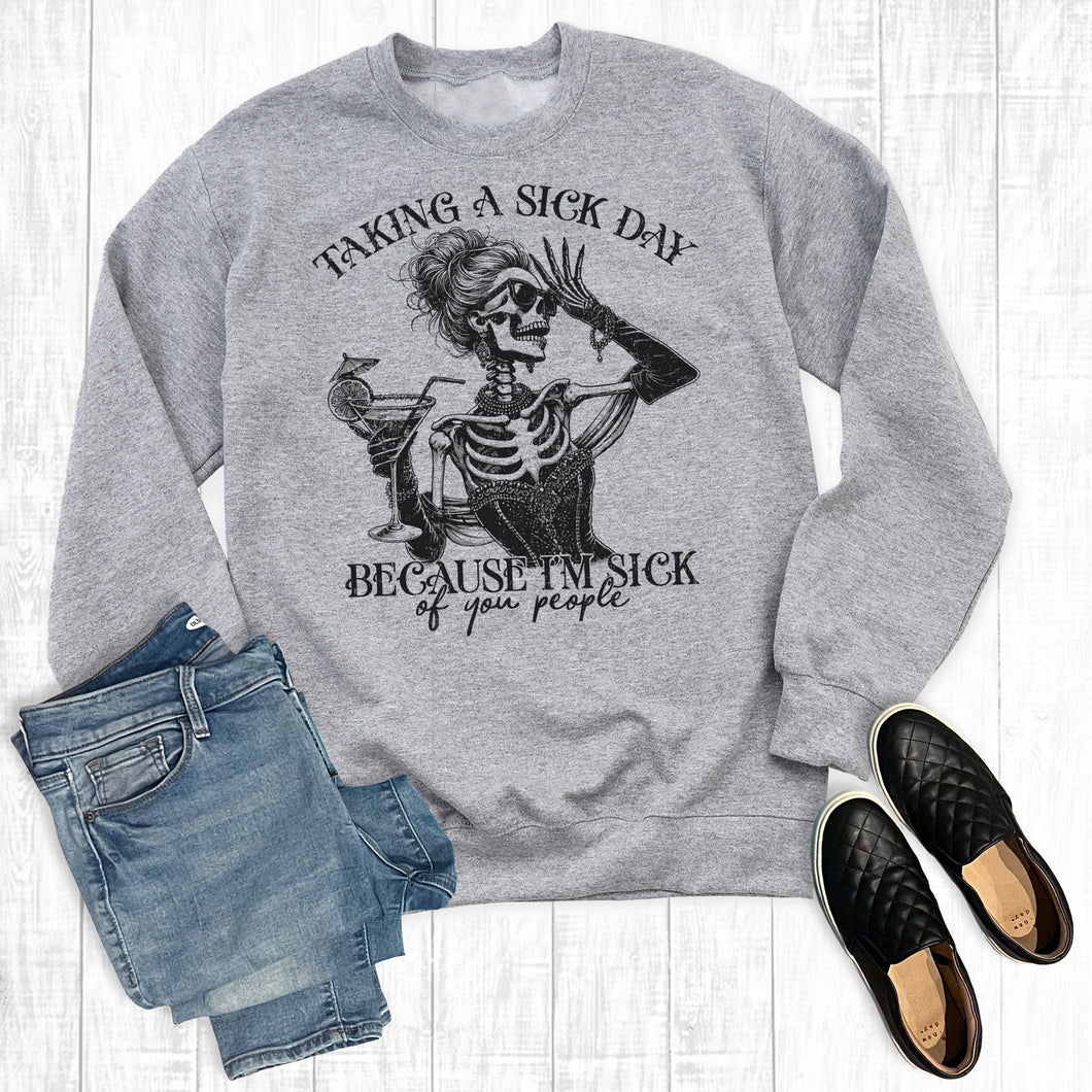 Funny Taking A Sick Day Sweatshirt