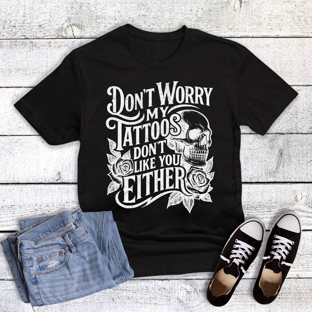 Funny Tattoos Don't Like You Either