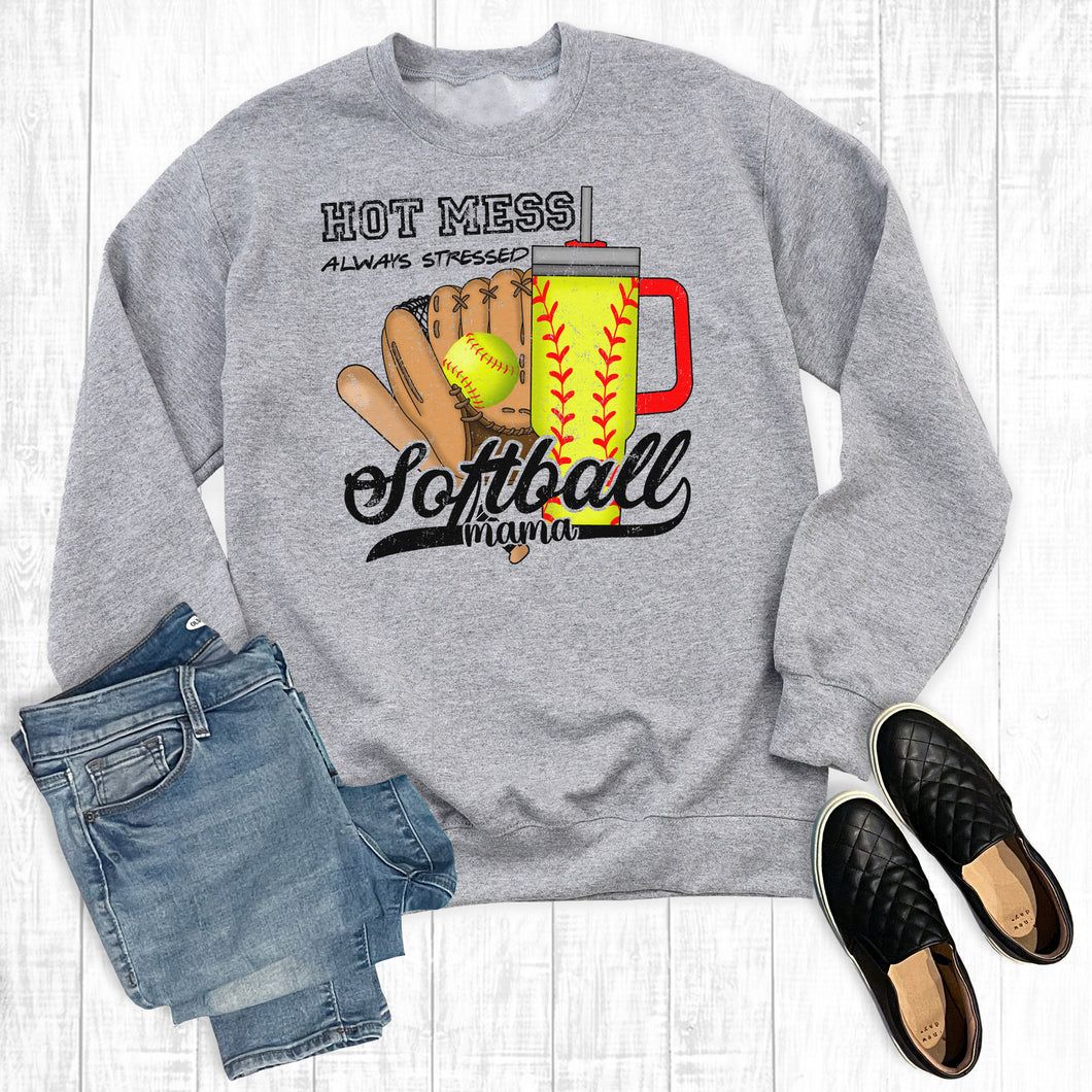 Hot Mess Always Stressed Softball Mama Sweatshirt
