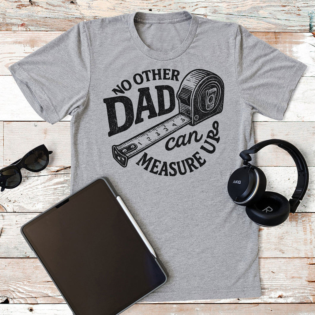 No Other Dad Can Measure Up