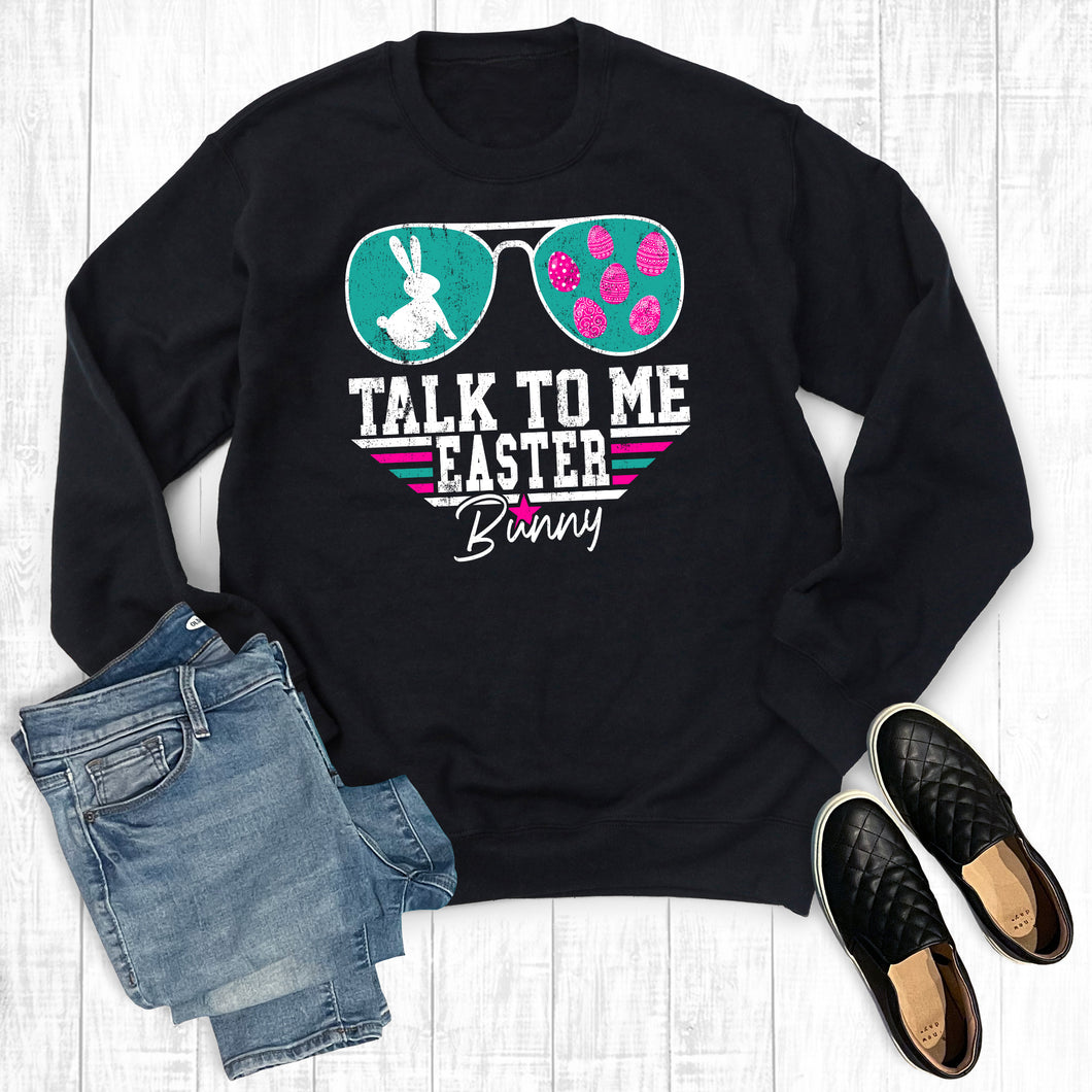 Talk To Me Easter Bunny Sweatshirt