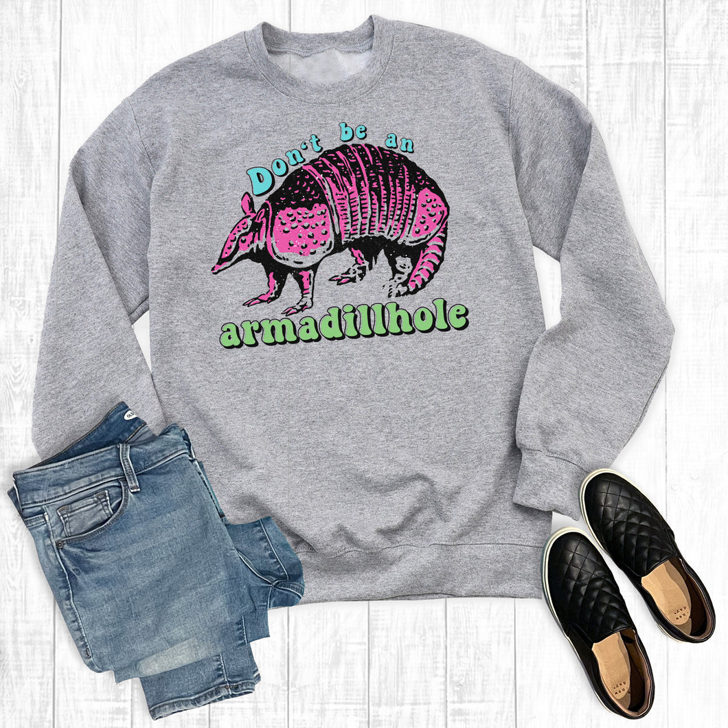 Western Don't Be An Armadillhole Sweatshirt