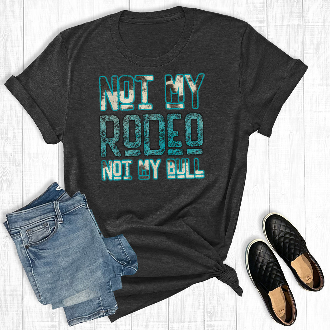 Western Not My Rodeo Not My Bull