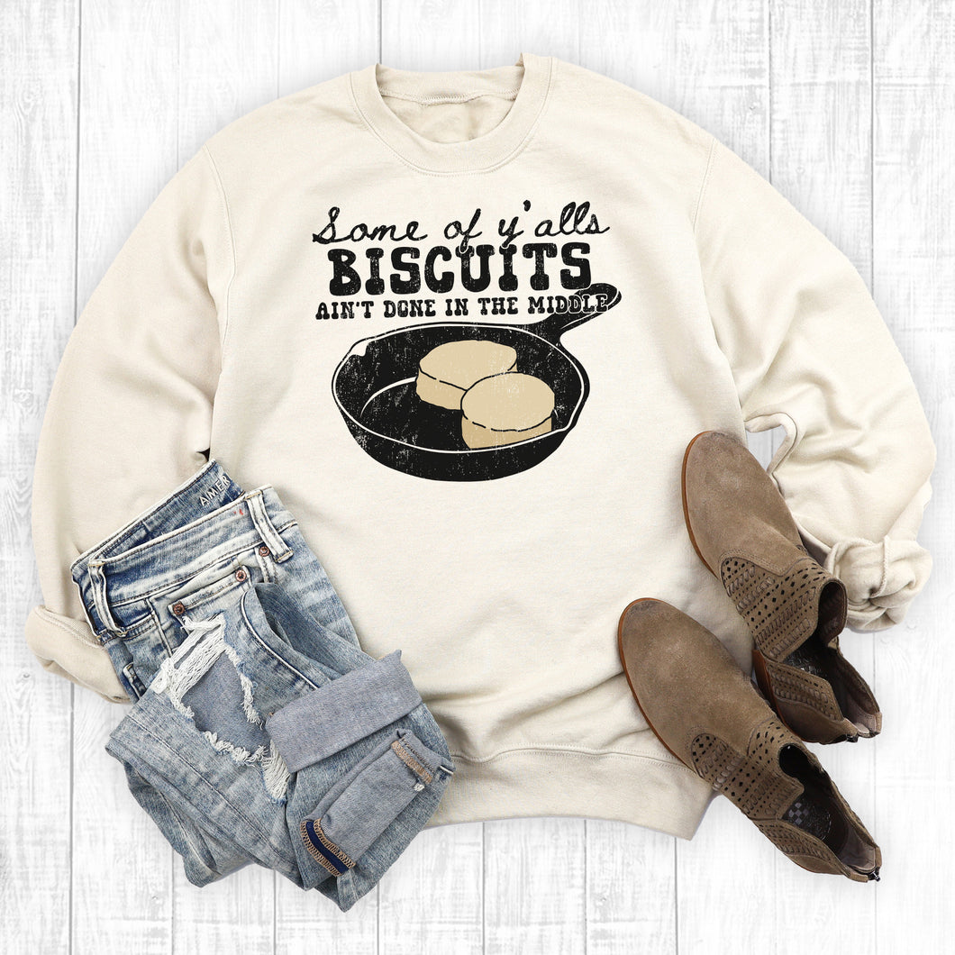 Western Some Of Y'alls Biscuits Ain't Done In The Middle Sweatshirt