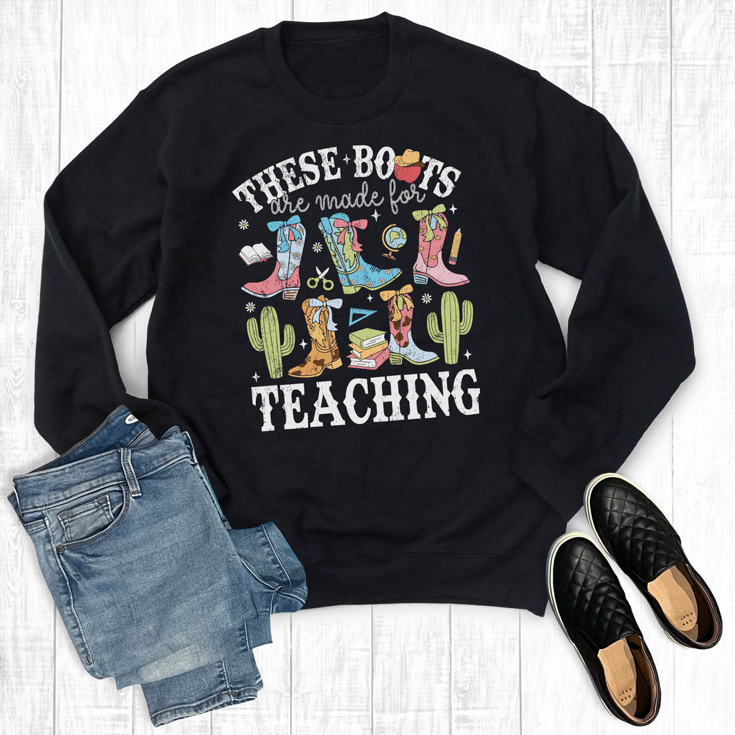 Western These Boots Are Made for Teaching Sweatshirt