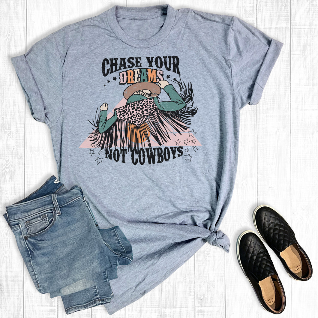 Chase Dreams Not Cowboys Cowgirl
