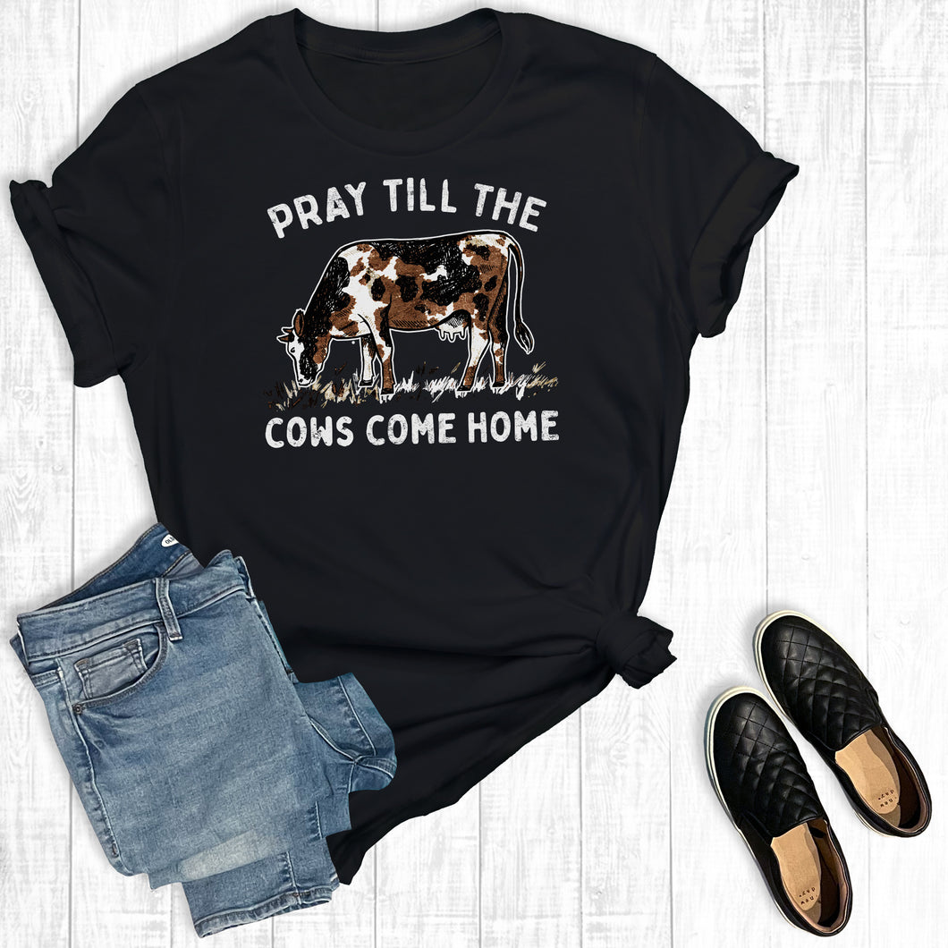 Pray Till The Cows Come Home