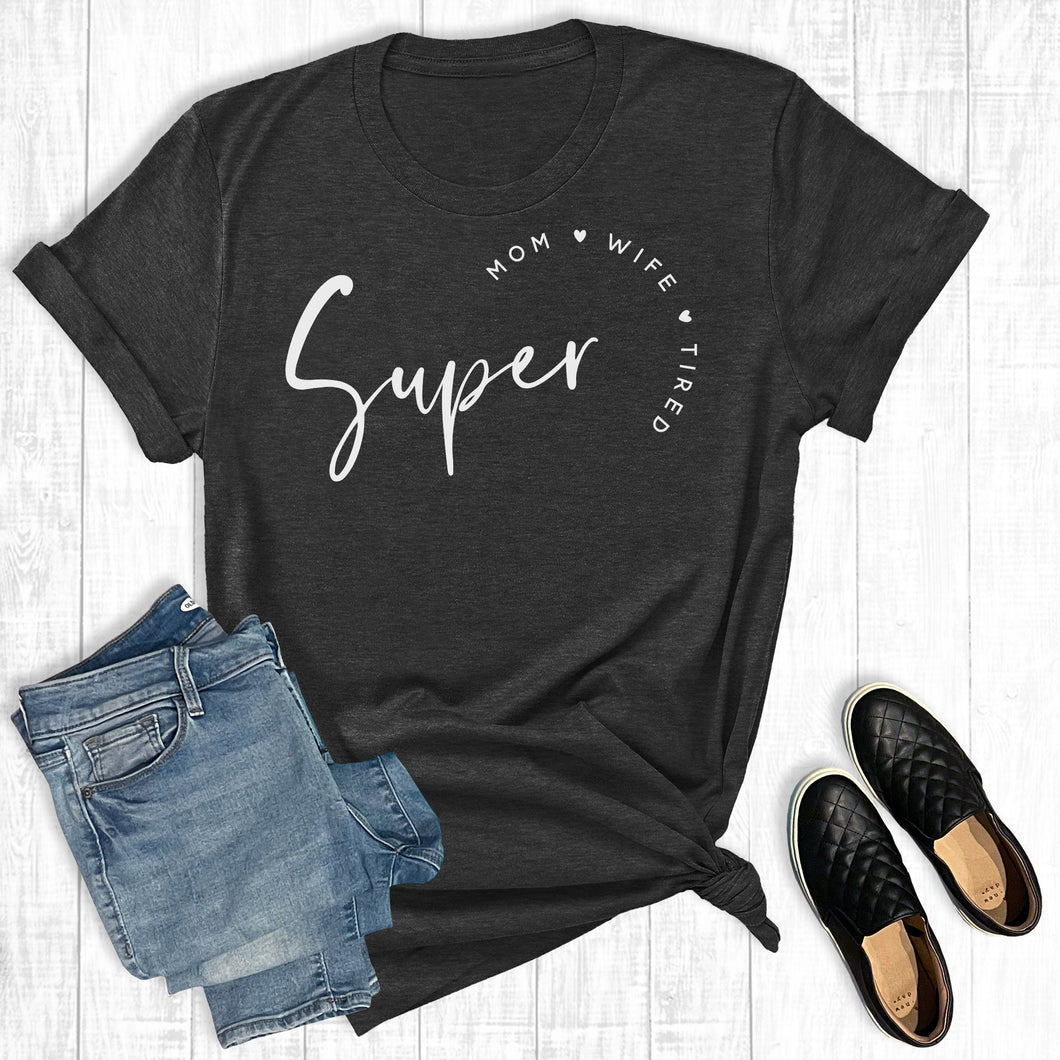 Super Mom Super Wife Super Tired