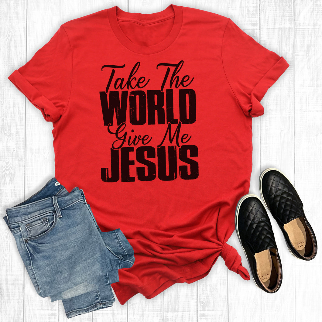 Take The World Give Me Jesus