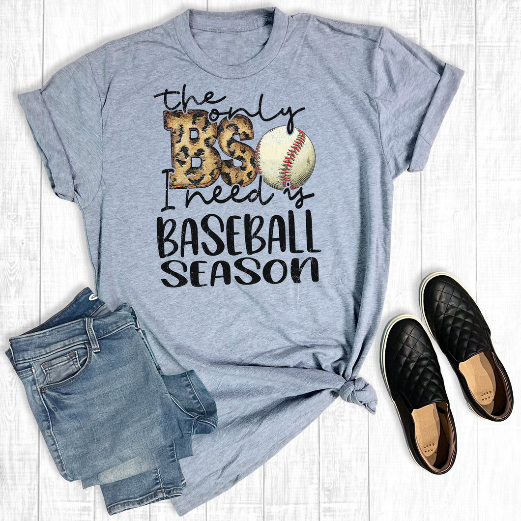 The Only BS I Need Is Baseball Season Gray